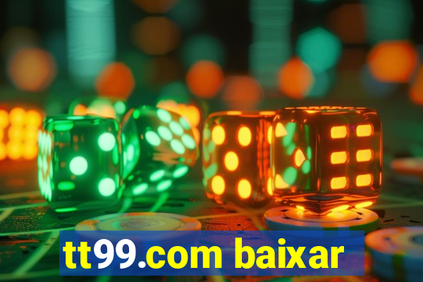 tt99.com baixar
